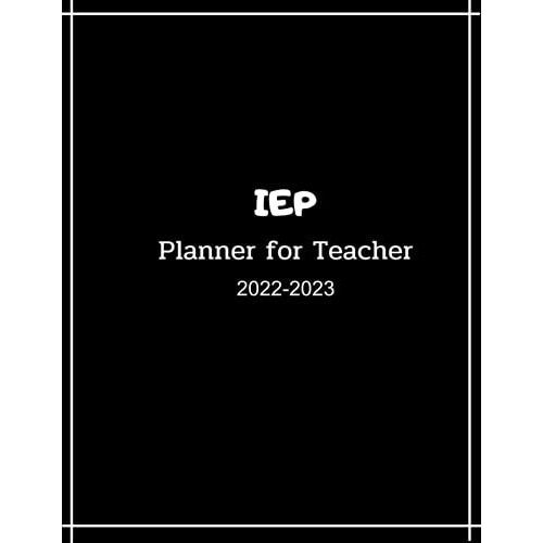 Iep Teacher Planner: 2022-2023 Special Education Teacher Iep Planner | Large Iep Planner Organizer With Iep Calendar,Paperback