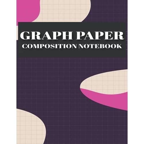 Graph Paper Composition Notebook: For Student Middle School With Large Squares Graph Paper Composition Notebook For Engineers Math