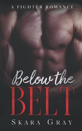 Below The Belt: A Fighter Romance