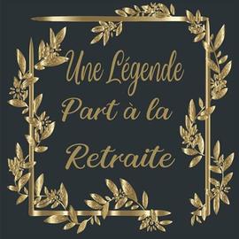 Une L Gende Part La Retraite Livre D Or De D Part La Retraite