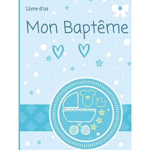 Livre D'or: Mon Baptême Pour Garçon- Décoration Bleu Vintage - Couverture Rigide. Idéal Pour Félicitations Et Photos Souvenirs.