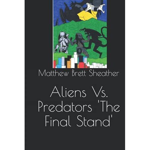 Aliens Vs. Predators 'the Final Stand'