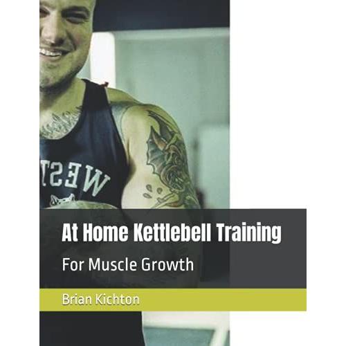 At Home Kettlebell Training: For Muscle Growth