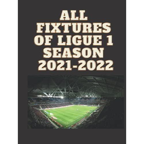 All Fixtures Of Ligue 1 Season 2021-2022
