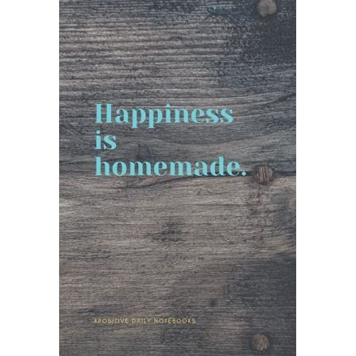 Inspirational Quote Notebook Lined A5 - Happiness Is Homemade: Perfect To The Office And Home | Gift Idea For Coworkers | Birthday And Christmas Gift | Blank 6"X 9" Wood Style Cover