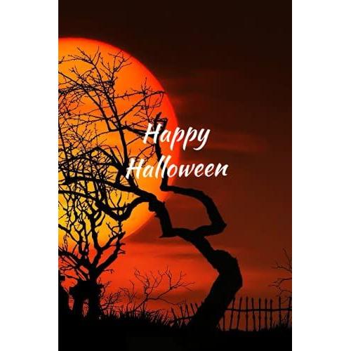 Happy Halloween Notebook: Interesting Journal For All Halloween Lovers, Happy Notebook Halloween Daily Journal, Diary