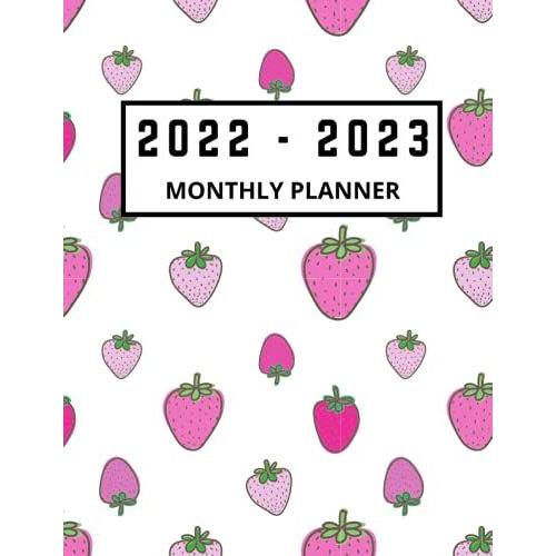 2022 - 2023 Monthly Planner: 2 Year Strawberry Calendar And Planner | Daily And Weekly Organizer | Chaos Coordinator | Schedule & Agenda Organizer | ... Working From Home, Business Or Homeschooling.