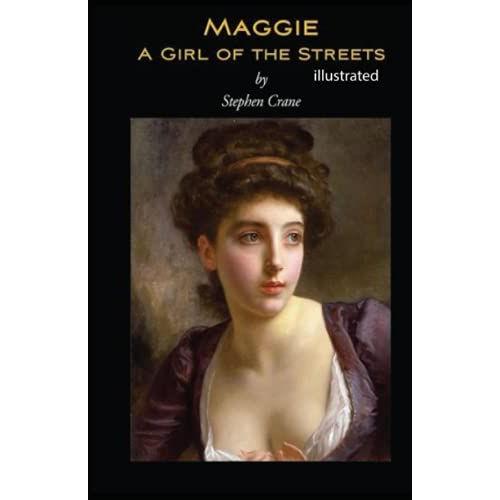 Maggie: A Girl Of The Streets Illustrated