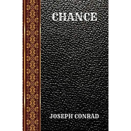 Chance: By Joseph Conrad (Classic Books)