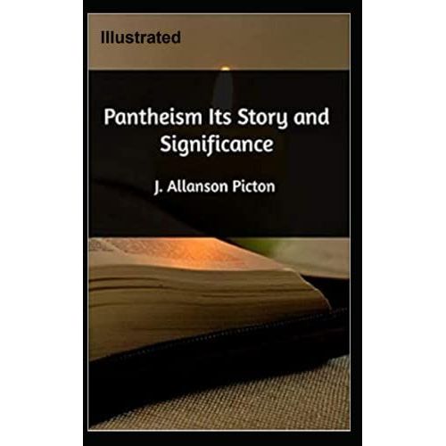 Pantheism Its Story And Significance Illustrated