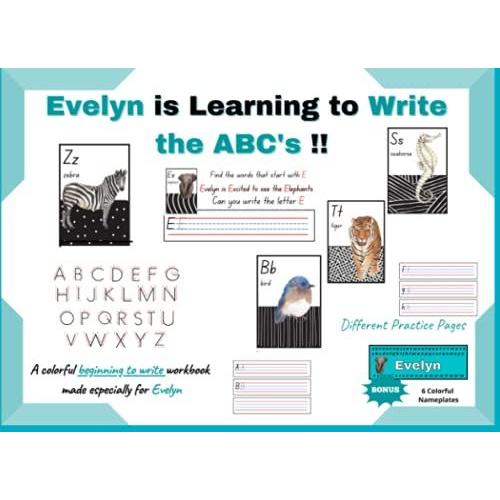 Evelyn Is Learning To Write The Abc's: Personalized Letter Tracing And Writing Practice Workbook. Beautiful Color Animal Art In A Book With Their Name ... Kindergarten. Learn Pencil Control More Below