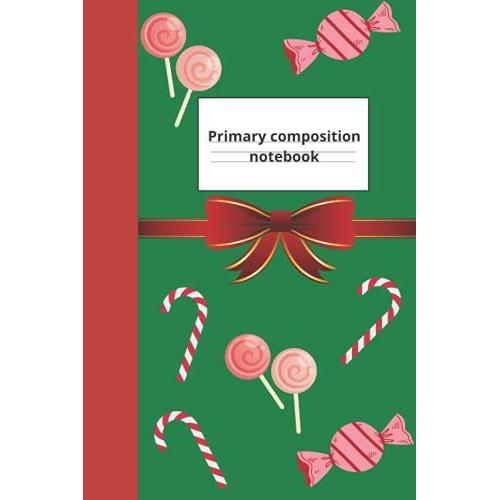 Primary Composition Notebook For Kids: Composition Book Primary Journal Draw Top Lines Bottom, Wide Ruled, Christmas Pink And Green Candy Cane, 100 Pages, 6" 9" For Girls Boys Teens Mom Dad