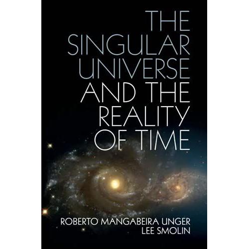 The Singular Universe And The Reality Of Time
