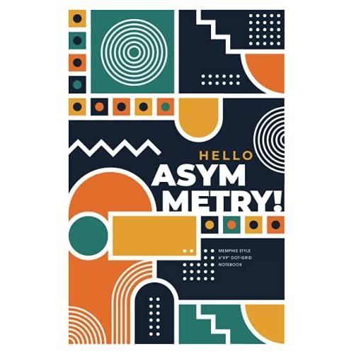 Hello Asymmetry: Memphis Style 6"X9" 120-Page Dot-Grid Notebook