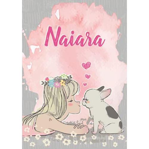 Naiara: Cuaderno De Notas A5 | Nombre Personalizado Naiara | Regalo De Cumpleaños Para La Esposa, Mamá, Hermana, Hija | Linda Chica Con Bulldog | 120 Páginas Rayadas, Formato A5 (14.8 X 21 Cm)