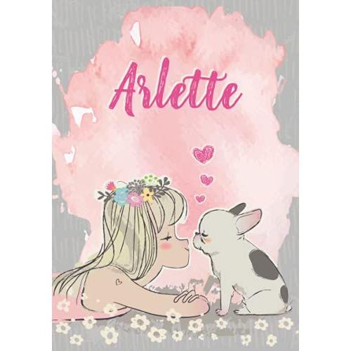 Arlette: Cuaderno De Notas A5 | Nombre Personalizado Arlette | Regalo De Cumpleaños Para La Esposa, Mamá, Hermana, Hija | Linda Chica Con Bulldog | 120 Páginas Rayadas, Formato A5 (14.8 X 21 Cm)