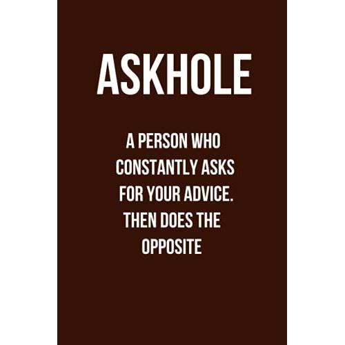 Askhole: Lined Notebook: Funny Blank Lined Notebook In Office