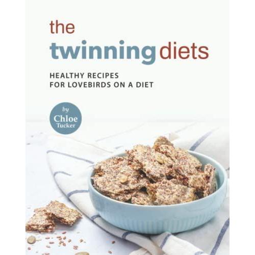 The Twinning Diets: Healthy Recipes For Lovebirds On A Diet