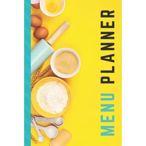 Hardcover Menu Planner: Bright Yellow Teal Blue Kitchen Theme / 6x9 Weekly Meal Planning Notebook / With Grocery List Organizer / Track - Plan ... Of Blank Templates / Gift For Meal Prepping