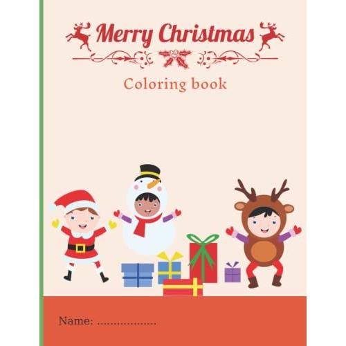 Merry Christmas Coloring Book For Kids: Coloring Book For Kids Ages 6-10-8 Cute And Easy Christmas Coloring Pages As Christmas Gift For Toddlers , ... Season ! Very Merry Christmas Coloring Book