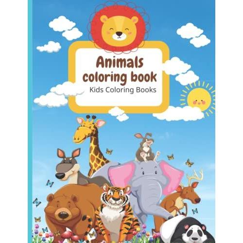 Kids Coloring Books Animal Coloring Book: For Kids Aged 4-8 (Activity Book, I Can Color, Kids Coloring Book Animal Coloring Book, 8.5*11 )