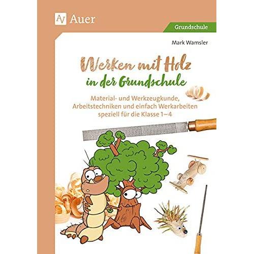 Werken Mit Holz In Der Grundschule