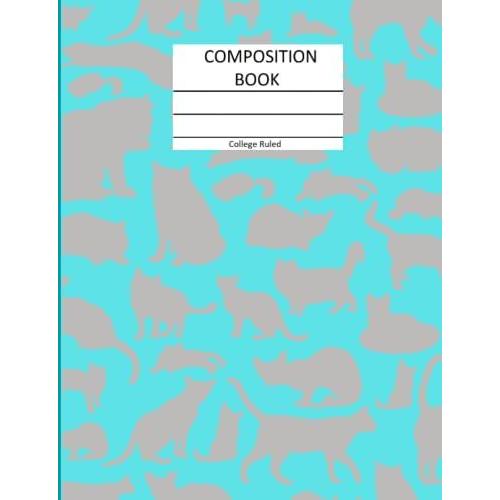 Cats Composition Book: College Ruled Cats Composition Book