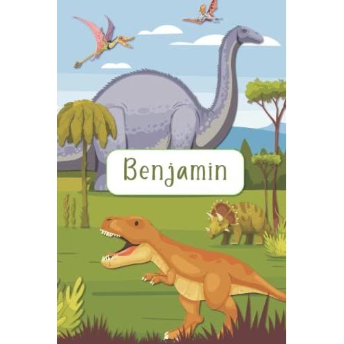 Benjamin: Lined Notebook With Personalized Name Benjamin: Kids Jurassic Notebooks - Dinosaur Era Notebook For Boy, School Gifts(Art-1): Benjamin: ... Notebooks - Dinosaur Era Notebook For Boy