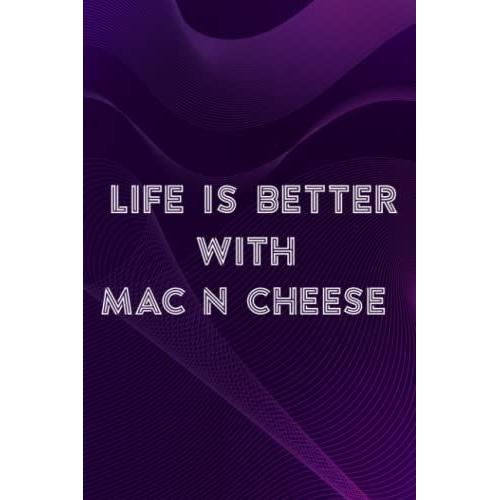 Soap Carving Journal - Mac N Cheese Lover Gift Life Is Better With Mac And Cheese Funny: Mac N Cheese, A Journal To Keep Record Of Soap Name, Date, ... - Gifts For Soap Makers, Crafters,Bi