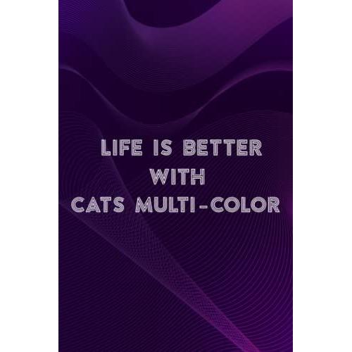 Soap Carving Journal - Life Is Better With Cats Multi-Color Cute Kitten Cat Saying Meme: Cats Multi-Color, A Journal To Keep Record Of Soap Name, ... Additives - Gifts For Soap Makers, Crafter