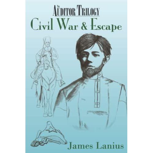 Civil War & Escape: The Auditor Trilogy Book Three