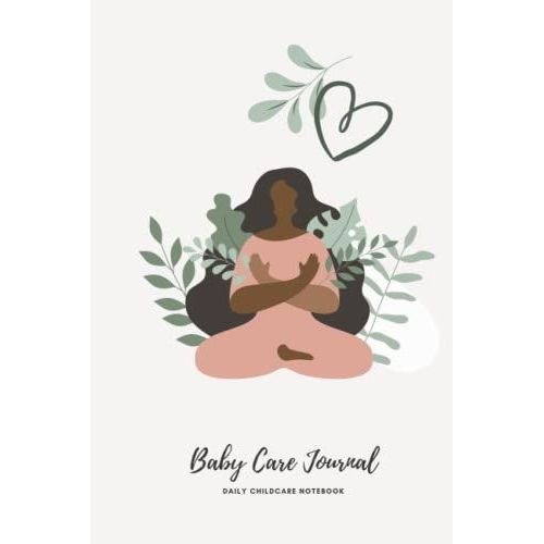 Baby Care Journal: Daily Childcare Notebook