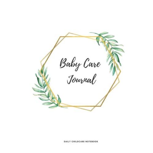 Baby Care Journal: Daily Childcare Notebook