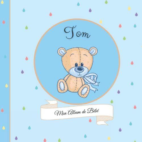 Tom - Mon Album De Bébé: 21x21cm - Format Carré Nounours Bleu - Personnalisé Avec Prénom - Interieur Couleur, Album Photo, Messages Souvenirs À Compléter