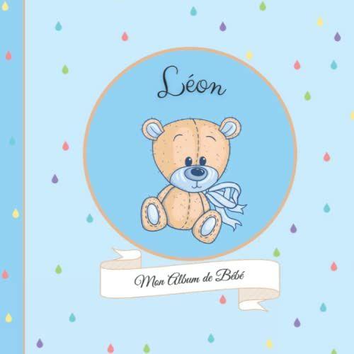 Léon - Mon Album De Bébé: 21x21cm - Format Carré Nounours Bleu - Personnalisé Avec Prénom - Interieur Couleur, Album Photo, Messages Souvenirs À Compléter