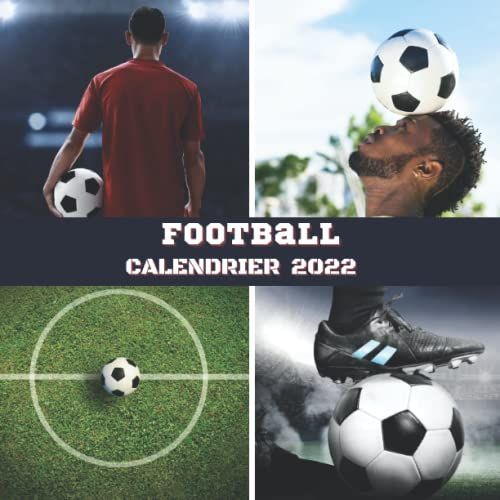 Calendrier 2022 Football: Mensuel De Janvier À Décembre 2022 - Calendrier De 12 Mois - 12 Photos En Couleurs - Pour Les Passionnés De Fottball