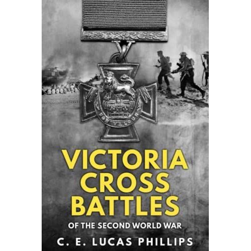 Victoria Cross Battles Of The Second World War