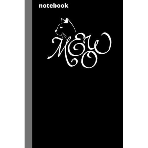 Notebook Meow: Cat Journal ,Composition Notebook Meow Kitty Funny Cats Mom And Cat Dad 150 Page