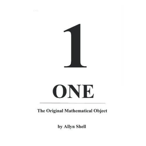 One: The Original Mathematical Object