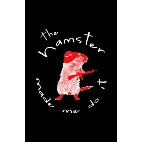 The Hamster Made Me Do It 2022 Day Planner Diary: With 350 Pages And Multiple Sections (5.5 X 8.5)