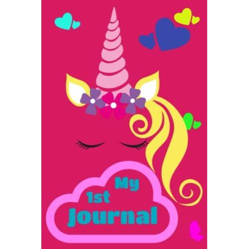 My 1st Journal (Unicorn): Journal For Toddlers And Preschoolers Fresh Starters, Just Learning To Write