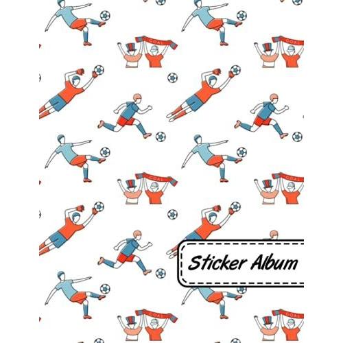 Sticker Album: Football Sticker Album For Collecting Stickers, Blank Reusable Sticker Book Collecting Album | Lovely Football Sticker Collection Album For Girls Kids And Adults.