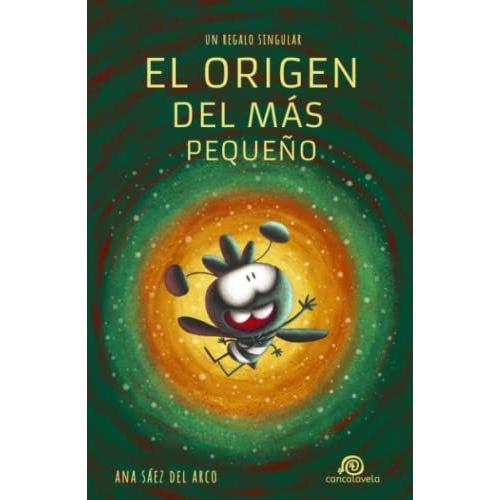 El Origen Del Más Pequeño [ Saga "Un Regalo Singular" . Vol.2 ]: Libro Infantil / Juvenil - A Partir De 8 Años. Aventuras / Ciencia Ficción / Futurista.