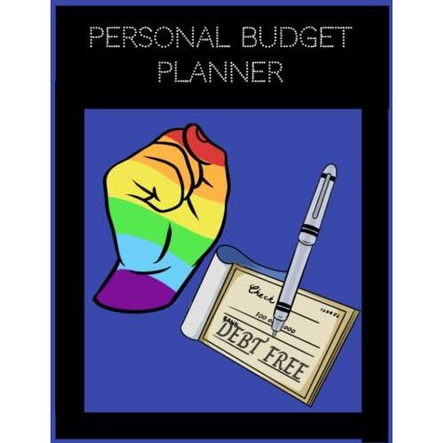 Personal Budget Planner: Organizing Your Expenses With The Budget Planner Will Help You Stay On Top Of Your Bills, And Other Expenses.