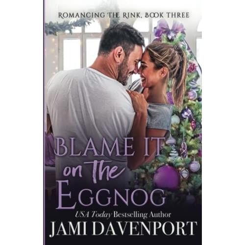 Blame It On The Eggnog: A Seattle Sockeyes Garland Grove Holiday Novel