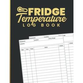 Fridge Temperature Log Book: Daily Freezer Temperature Monitoring Book