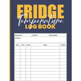 Fridge Temperature Log Book: Daily Freezer Temperature Monitoring Book