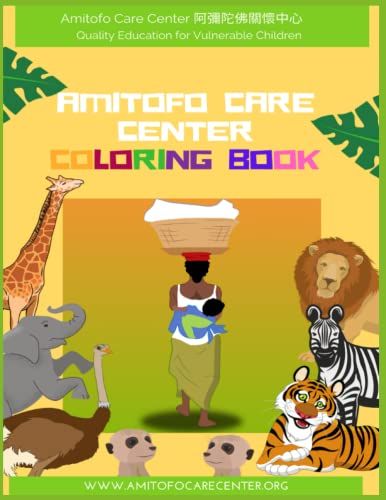 Amitofo Care Center Coloring Book: Quality Education For Vulnerable Children: Kids Coloring Book: Meet Africa's Big Five & Sustainable Development Programs