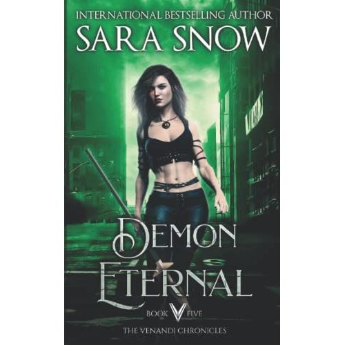 Demon Eternal: Book 5 Of The Venandi Chronicles (An Urban Paranormal Romance Series)