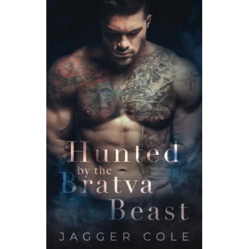 Hunted By The Bratva Beast: A Bratva Stalker/Captive Romance
